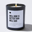 Well Done Is Better Than Well Said - Black Luxury Candle 62 Hours