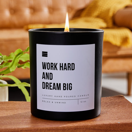 Work Hard And Dream Big - Black Luxury Candle 62 Hours