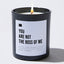 You Are Not The Boss Of Me - Black Luxury Candle 62 Hours