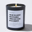 You Are The Luckiest Dad In The World. I Would Love To Have Me As A Daughter - Black Luxury Candle 62 Hours