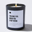 You Only Fail When You Stop Trying - Black Luxury Candle 62 Hours
