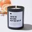 You're The Best Boss Keep That Shit Up - Black Luxury Candle 62 Hours