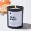 You Will Be Missed - Black Luxury Candle 62 Hours