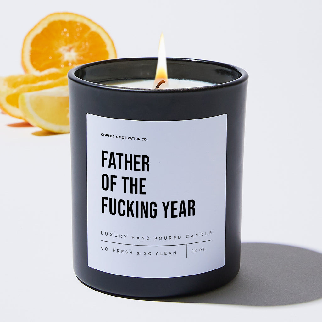 Father Of The Fucking Year - Black Luxury Candle 62 Hours