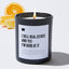 I Sell Real Estate and Yes I'm Good at It - Black Luxury Candle 62 Hours
