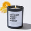 Light This When You Want A BIG Happy Father's Day - Black Luxury Candle 62 Hours
