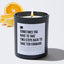 Sometimes You Have to Take Two Steps Back to Take Ten Forward - Black Luxury Candle 62 Hours
