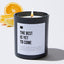 The Best Is Yet To Come - Black Luxury Candle 62 Hours