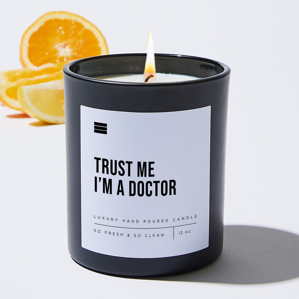 Trust Me I’m a Doctor - Black Luxury Candle 62 Hours