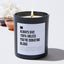 Always Give 100% Unless You're Donating Blood - Black Luxury Candle 62 Hours