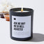 Ask Me Why I'm So Well Adjusted - Black Luxury Candle 62 Hours
