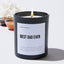 Best Dad Ever - Black Luxury Candle 62 Hours