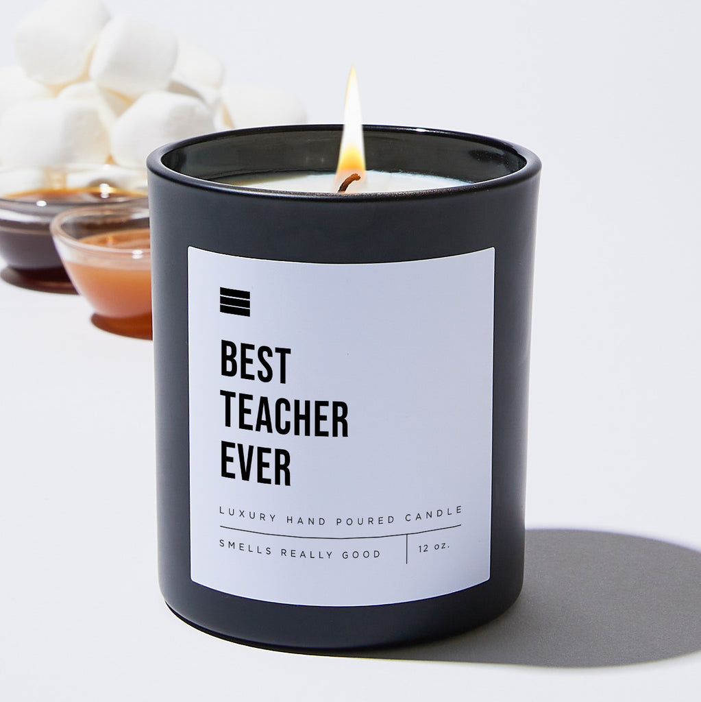 Best Teacher Ever - Black Luxury Candle 62 Hours