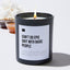 Can't Do Epic Shit With Basic People - Black Luxury Candle 62 Hours