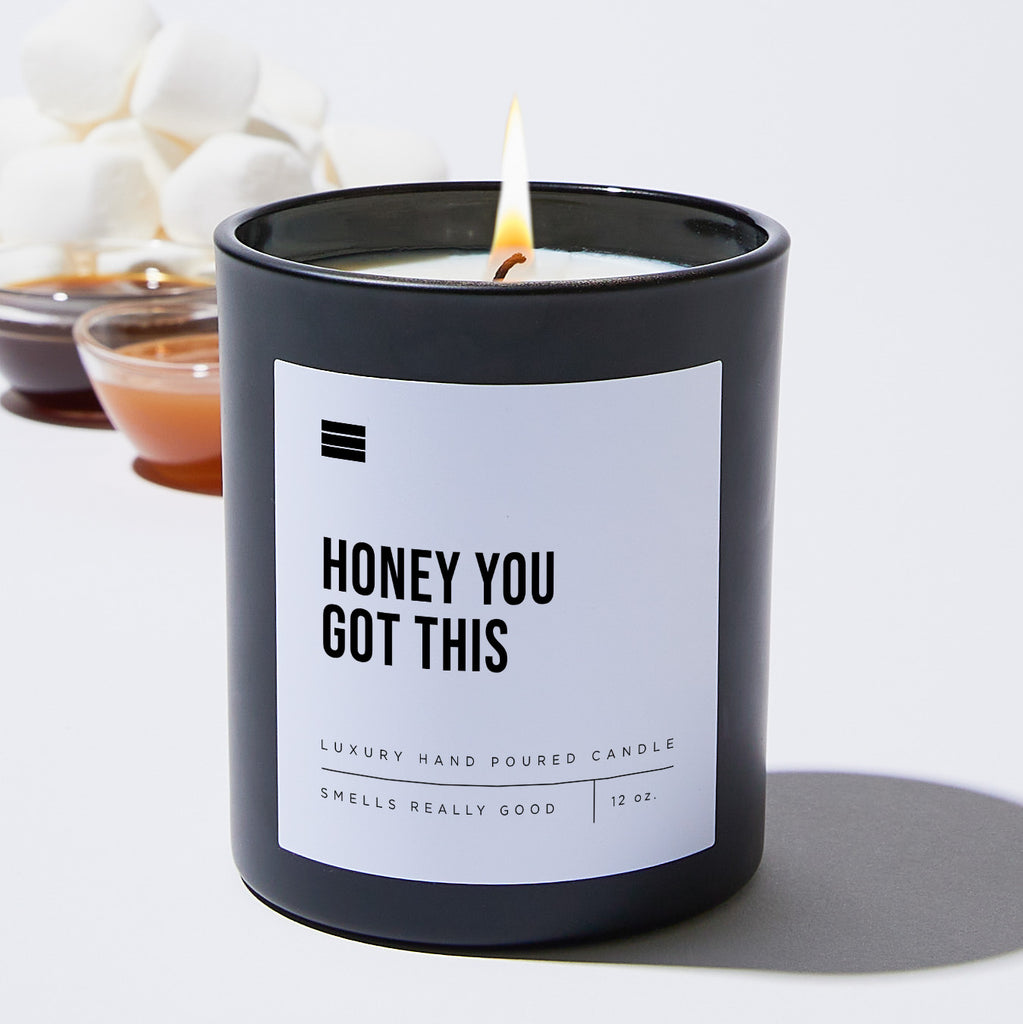 Honey You Got This - Black Luxury Candle 62 Hours