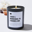 I'm Not a Businessman, I'm a Business, Man - Black Luxury Candle 62 Hours