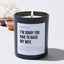 I'm Sorry You Had To Raise My Wife - Black Luxury Candle 62 Hours