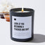 Look At You Becoming A Teacher And Shit - Black Luxury Candle 62 Hours