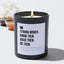 Strong Women. Know Them. Raise Them. Be Them. - Black Luxury Candle 62 Hours