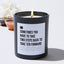 Sometimes You Have to Take Two Steps Back to Take Ten Forward - Black Luxury Candle 62 Hours