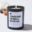 Teachers Make The World A Better Place - Black Luxury Candle 62 Hours