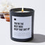 You're The Best Boss Keep That Shit Up - Black Luxury Candle 62 Hours