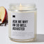Ask Me Why I'm So Well Adjusted - Luxury Candle Jar 35 Hours