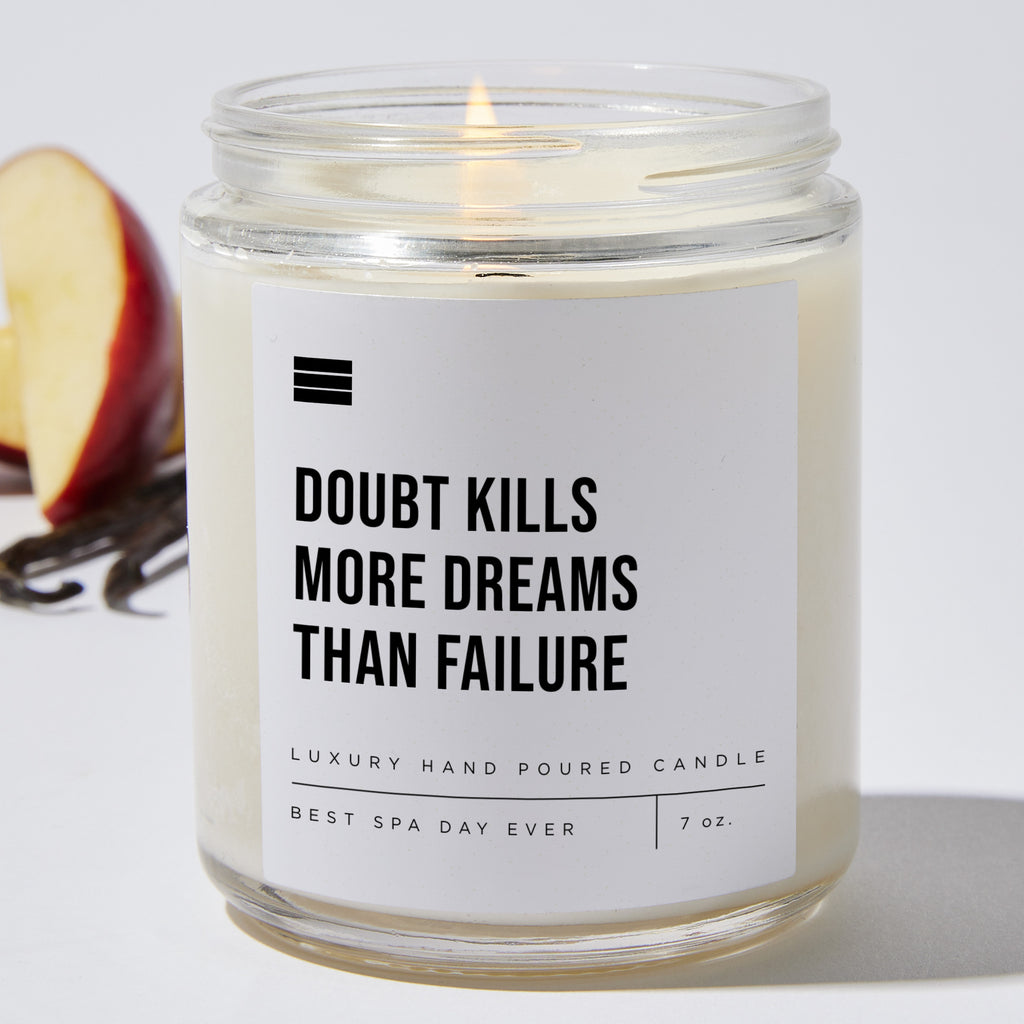 Doubt Kills More Dreams Than Failure - Luxury Candle 35 Hours