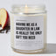 Having Me As A Daughter In Law Is Really The Only Gift You Need - Luxury Candle Jar 35 Hours