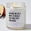 Having Me As A Wife Is Really The Only Gift You Need - Luxury Candle Jar 35 Hours