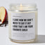 I Love How We Don't Need To Say It Out Loud That I Am Your Favorite Child - Luxury Candle Jar 35 Hours