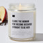 I Love The Woman I've Become Because I Fought To Be Her - Luxury Candle Jar 35 Hours