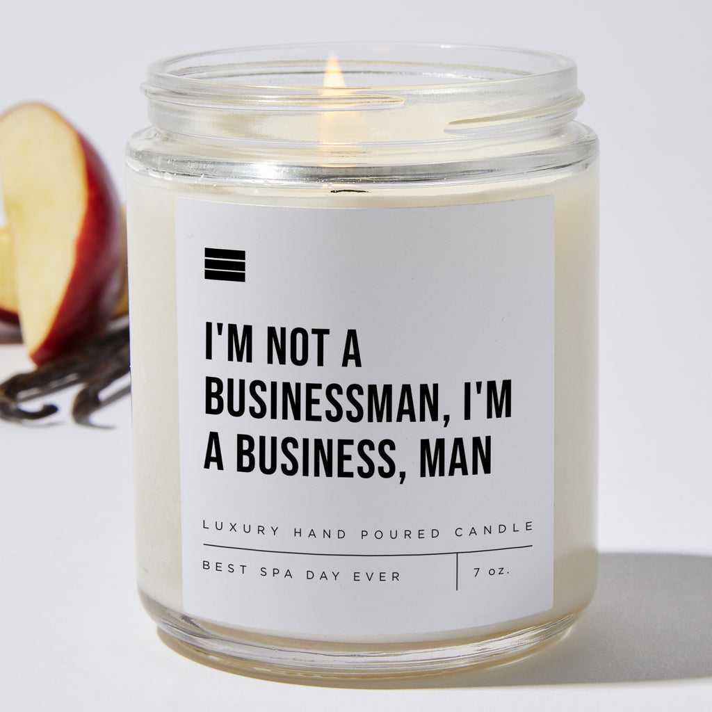 I'm Not a Businessman, I'm a Business, Man - Luxury Candle Jar 35 Hours