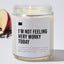 I'm Not Feeling Very Worky Today - Luxury Candle Jar 35 Hours