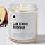 Law School Survivor - Luxury Candle Jar 35 Hours