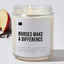Nurses Make a Difference  - Luxury Candle Jar 35 Hours