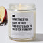 Sometimes You Have to Take Two Steps Back to Take Ten Forward - Luxury Candle Jar 35 Hours