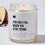 You Only Fail When You Stop Trying - Luxury Candle Jar 35 Hours