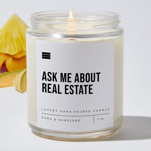 Ask Me About Real Estate - Luxury Candle Jar 35 Hours