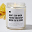 Don't Stop When You're Tired Stop When You're Done - Luxury Candle Jar 35 Hours