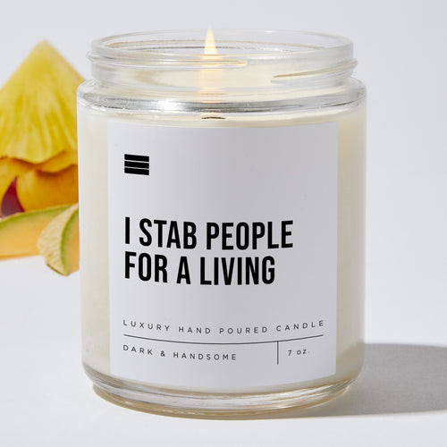 I Stab People for a Living  - Luxury Candle Jar 35 Hours