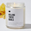 Killing These Goals  - Luxury Candle Jar 35 Hours
