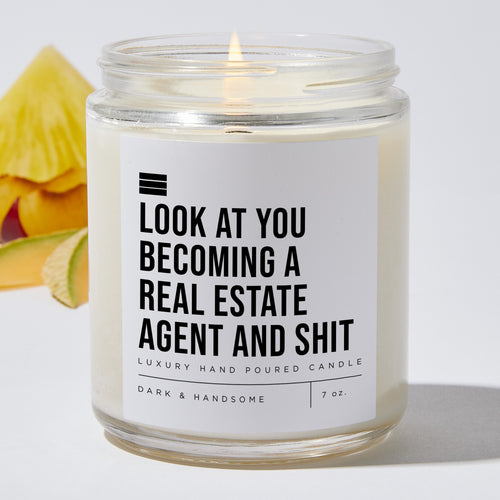 Look at You Becoming a Real Estate Agent and Shit - Luxury Candle Jar 35 Hours