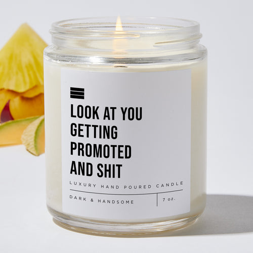Look at You Getting Promoted and Shit - Luxury Candle 35 Hours
