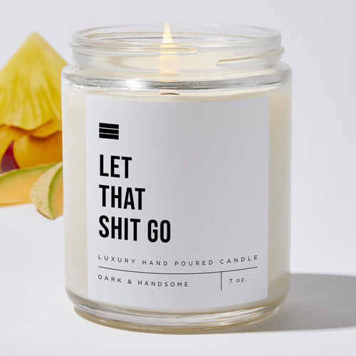 Let That Shit Go - Luxury Candle Jar 35 Hours