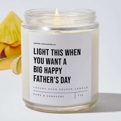 Light This When You Want A BIG Happy Father's Day - Luxury Candle Jar 35 Hours