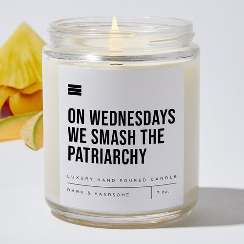 On Wednesdays We Smash the Patriarchy - Luxury Candle Jar 35 Hours