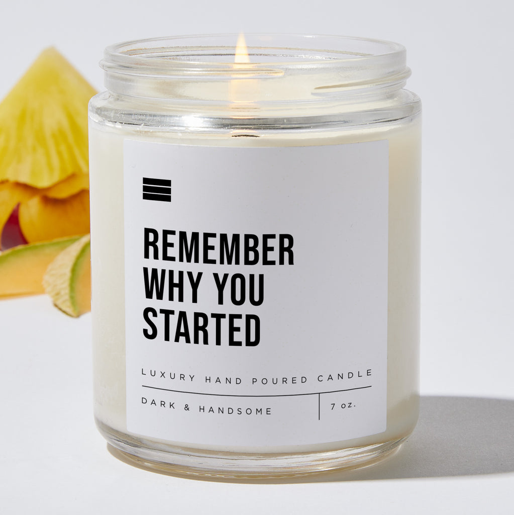 Remember Why You Started - Luxury Candle 35 Hours