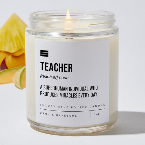 Teacher A Superhuman Individual Who Produces Miracles Every Day - Luxury Candle Jar 35 Hours