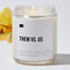 Them Vs. Us - Luxury Candle Jar 35 Hours